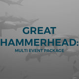 Great Hammerhead: Multi Event Package